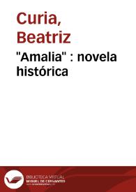Portada:\"Amalia\" : novela histórica / Beatriz Curia