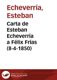 Portada:Carta de Esteban Echeverría a Félix Frías (8-4-1850) / Esteban Echeverría; ed. lit. Leonor Fleming