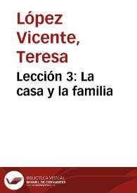 Portada:Lección 3: La casa y la familia / Teresa López Vicente, Rubén Nogueira Fos