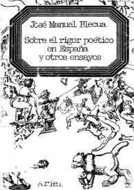 Portada:Sobre el rigor poético en España y otros ensayos / José Manuel Blecua
