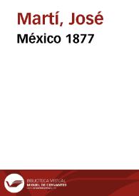 Portada:México 1877 / obras escritas por José Martí en México; edición de Pedro Pablo Rodríguez