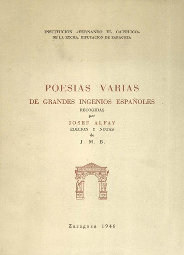 Poesías varias de grandes ingenios españoles / recogidas por Josef Alfay; edición y notas de J. M. B. | Biblioteca Virtual Miguel de Cervantes