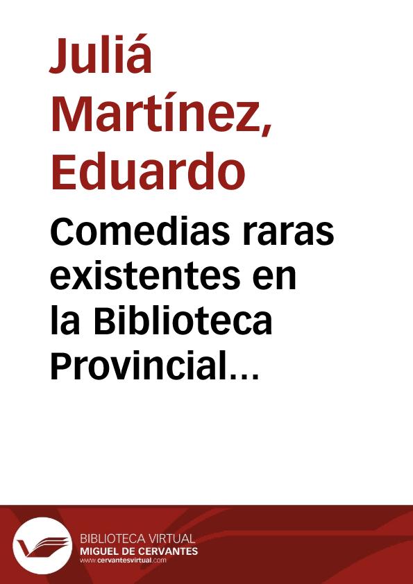 Comedias raras existentes en la Biblioteca Provincial de Toledo / Eduardo Juliá Martínez | Biblioteca Virtual Miguel de Cervantes