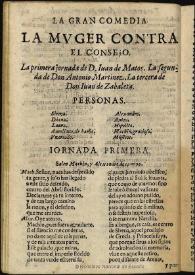Portada:La muger contra el Consejo / la primera jornada de D. Iuan de Matos; la segunda de don Antonio Martinez; la tercera de don Iuan de Zaualeta