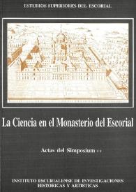 La Ciencia en el Monasterio del Escorial : actas del Simposium (1/4-IX-1993). [Tomo. II]
