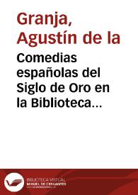 Portada:Comedias españolas del Siglo de Oro en la Biblioteca Nacional de Lisboa : (segunda serie) / Agustín de la Granja