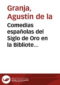 Portada:Comedias españolas del Siglo de Oro en la Biblioteca Nacional de Lisboa : (décima y última serie) / Agustín de la Granja