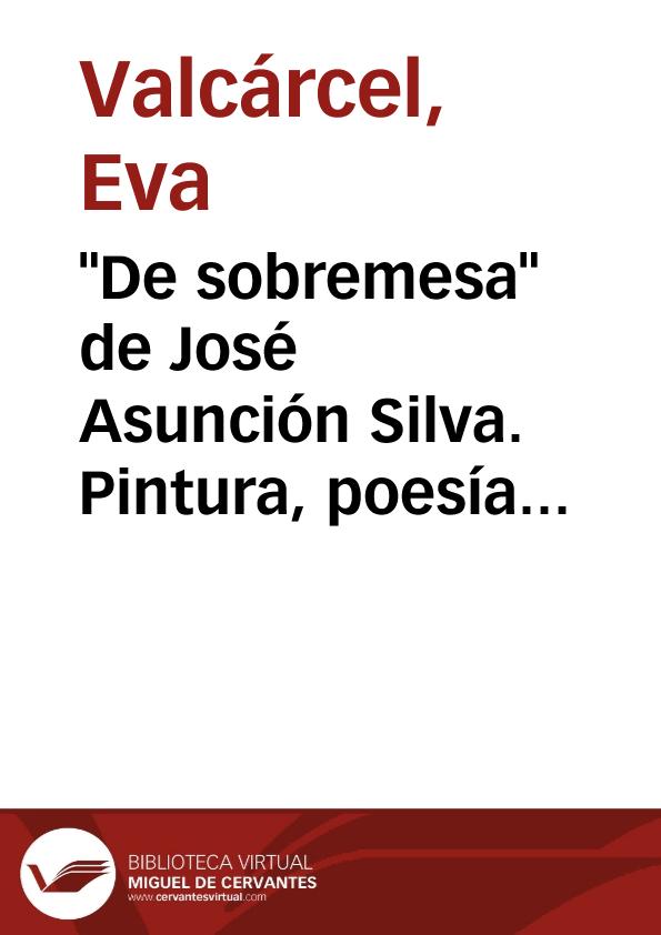 "De sobremesa" de José Asunción Silva. Pintura, poesía y novela / Eva Valcárcel | Biblioteca Virtual Miguel de Cervantes