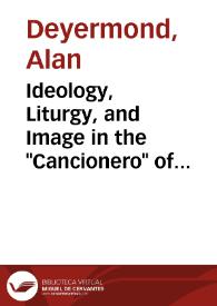 Portada:Ideology, Liturgy, and Image in the \"Cancionero\" of Pedro Marcuello / Alan Deyermond
