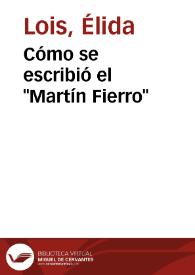Cómo se escribió el "Martín Fierro" / Élida Lois | Biblioteca Virtual Miguel de Cervantes