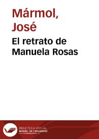 Portada:El retrato de Manuela Rosas / José Mármol; editor literario, Teodosio Fernández