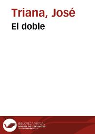 El doble / José Triana | Biblioteca Virtual Miguel de Cervantes