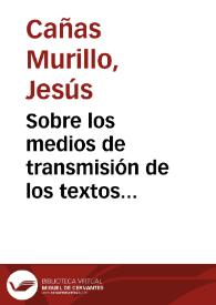 Portada:Sobre los medios de transmisión de los textos teatrales en la España del siglo XVIII / Jesús Cañas Murillo