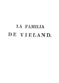 Portada:La familia de Vieland ó Los prodigios. Tomo cuarto / [Gaspard Jean Eusèbe Pigault-Maubaillarcq]; puesta en español por el Dr. D. Luis Monfort