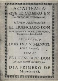 Portada:Academia que se celebró en la ciudad de Ciudad Real en 1678 / edición y nota bibliográfica de Juan Manuel Rozas