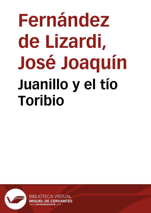 Juanillo y el tío Toribio / José Joaquín Fernández de Lizardi | Biblioteca Virtual Miguel de Cervantes