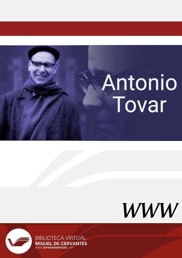 Antonio Tovar / dirección científica Sofía Torallas Tovar | Biblioteca Virtual Miguel de Cervantes