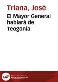 El Mayor General hablará de Teogonía / José Triana | Biblioteca Virtual Miguel de Cervantes