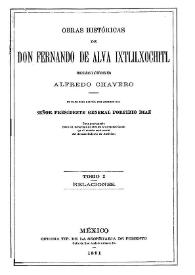 Portada:Obras históricas de Don Fernando de Alva Ixtlilxochitl. Tomo 1 / publicadas y anotadas por Alfredo Chavero