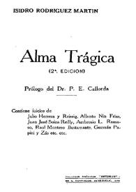 Portada:Alma trágica / Isidro Rodríguez Martín; prólogo de Dr. P. E. Callorda