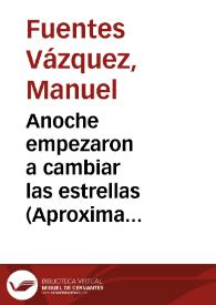 Más información sobre Anoche empezaron a cambiar las estrellas (Aproximación a "Libro de navíos y borrascas" de Daniel Moyano) / Manuel Fuentes Vázquez