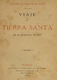 Portada:Viaje a Tierra Santa: en la primavera de 1888 / Ángel Bárcia Pavón