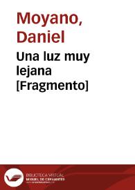 Una luz muy lejana [Fragmento] / Daniel Moyano | Biblioteca Virtual Miguel de Cervantes