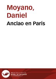Más información sobre Anclao en París / Daniel Moyano