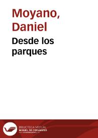 Desde los parques / Daniel Moyano | Biblioteca Virtual Miguel de Cervantes