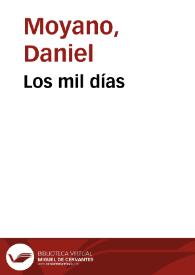 Los mil días / Daniel Moyano | Biblioteca Virtual Miguel de Cervantes