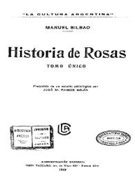 Portada:Historia de Rosas / Manuel Bilbao; precedido de un estudio psicológico José M. Ramos Mejía