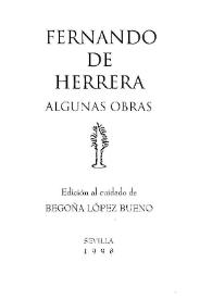 Fernando de Herrera : algunas obras / edición al cuidado de Begoña López Bueno | Biblioteca Virtual Miguel de Cervantes