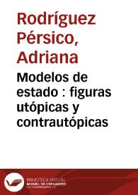 Portada:Modelos de estado : figuras utópicas y contrautópicas / Adriana Rodríguez Pérsico