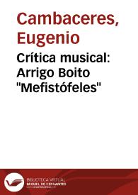 Portada:Crítica musical: Arrigo Boito \"Mefistófeles\" / Eugenio Cambaceres; editor Claude Cymerman