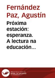Portada:Próxima estación: esperanza. A lectura na educación secundaria / Agustín Fernández Paz