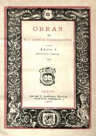 Portada:Obras de D. J. García Icazbalceta. Tomo 10. Opúsculos varios. Vol. 6