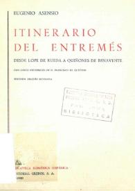 Portada:Itinerario del entremés : desde Lope de Rueda a Quiñones de Benavente : con cinco entremeses de D. Francisco de Quevedo / Eugenio Asensio