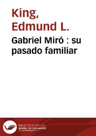 Gabriel Miró : su pasado familiar / Edmund L. King | Biblioteca Virtual Miguel de Cervantes