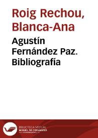 Portada:Agustín Fernández Paz. Bibliografía / Blanca-Ana Roig Rechou e Isabel Soto López
