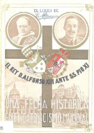Portada:El rey Alfonso XIII ante S.S. Pío XI : una fecha histórica en el catolicismo mundial