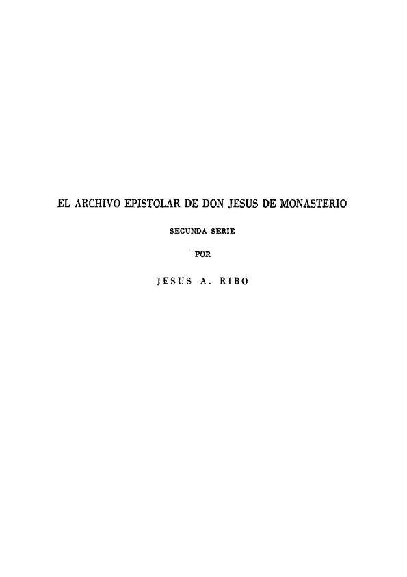 El Archivo epistolar de don Jesús de Monasterio. Segunda serie / por Jesús A. Ribó | Biblioteca Virtual Miguel de Cervantes