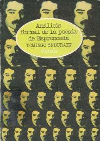 Portada:Análisis formal de la poesía de Espronceda. Portada, índice y preliminares / Domingo Ynduráin
