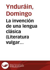 Portada:La invención de una lengua clásica (Literatura vulgar y Renacimiento en España)