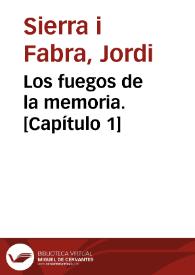 Portada:Los fuegos de la memoria. [Capítulo 1] / Jordi Sierra i Fabra