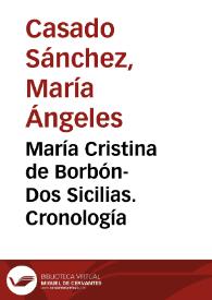 Portada:María Cristina de Borbón-Dos Sicilias. Cronología / María Ángeles Casado Sánchez