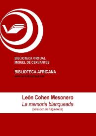 Portada:La memoria blanqueada [Selección de fragmentos] / León Cohen Mesonero; Enrique Lomas López (ed.)