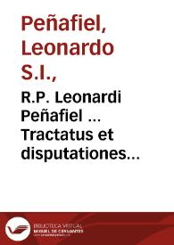 Portada:R.P. Leonardi Peñafiel ... Tractatus et disputationes in primam partem Diui Thomae : De Deo uno et Trino ; tomus secundus