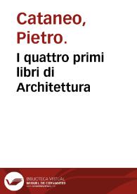 Portada:I quattro primi libri di Architettura / di Pietro Cataneo Senese...