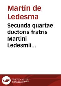 Portada:Secunda quartae doctoris fratris Martini Ledesmii...