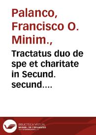 Portada:Tractatus duo de spe et charitate in Secund. secund. Div. Thom. / auctore ... Fr. Francisco Palanco...
